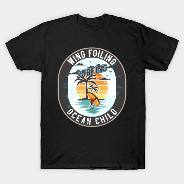 WING FOILING SURFING OCEAN CHILD T-Shirt by HomeCoquette